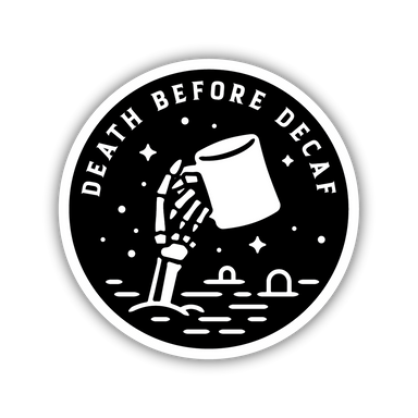 Death Before Decaf Sticker - Oscar & Libby's