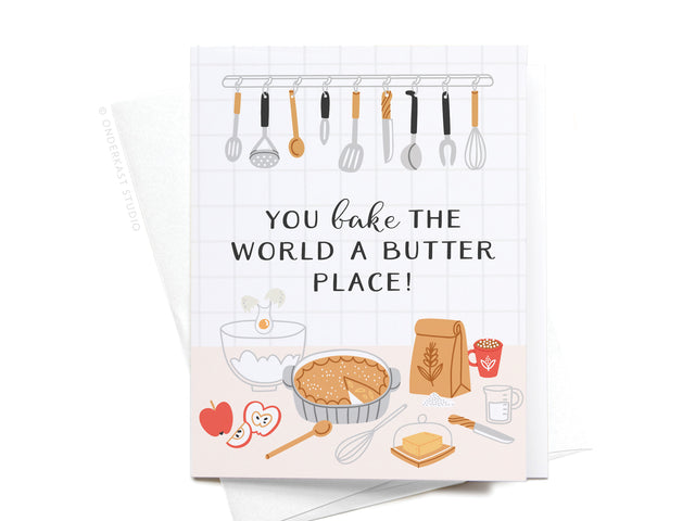 You Bake the World a Butter Place! | Onderkast Studio