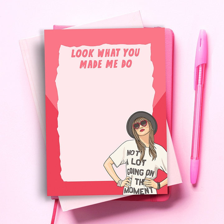 Look What You Made Me Do Taylor Swift Notepad | Pop Cult Paper