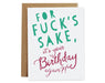 For Fuck's Sake, Birthday Again? Birthday Card | Rhubarb Paper - Oscar & Libby's