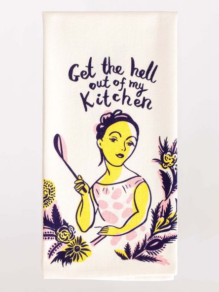 Get the Hell Out of My Kitchen Dish Towel | Blue Q Blue Q - Oscar & Libby's