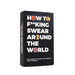 How to F*cking Swear Around the World - Oscar & Libby's